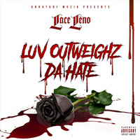 Lace Leno - Luv Outweighz da Hate (Explicit)