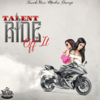 Talent - Ride Off It (Explicit)