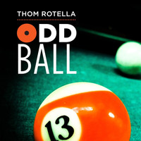 Thom Rotella - Odd Ball