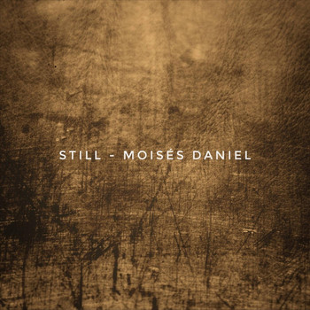 Moises Daniel - Still
