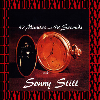 Sonny Stitt - 37 Minutes and 48 Seconds with Sonny Stitt (Remastered Version) (Doxy Collection)