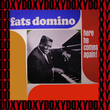 Fats Domino - Here He Comes Again! (Remastered Version) (Doxy Collection)