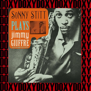 Sonny Stitt - Plays Jimmy Giuffre Arrangements (Remastered Version) (Doxy Collection)