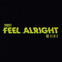 Thrift - Feel Alright (Iwil Remix) [feat. Iwil]