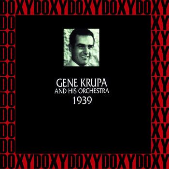Gene Krupa - In Chronology - 1939 (Remastered Version) (Doxy Collection)
