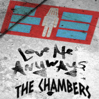THE CHAMBERS - Love Me Anyways