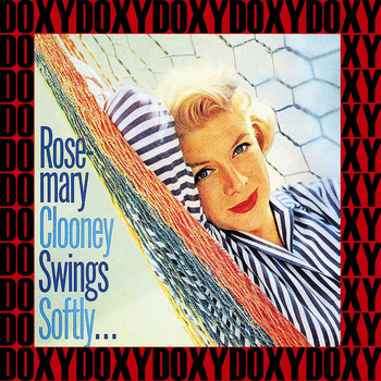 Rosemary Clooney - Swings Softly (Remastered Version) (Doxy Collection)