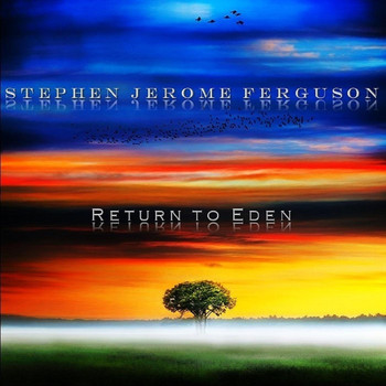 Stephen Jerome Ferguson - Return to Eden