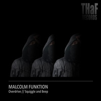 Malcolm Funktion - Overdrive / Squiggle and Beep