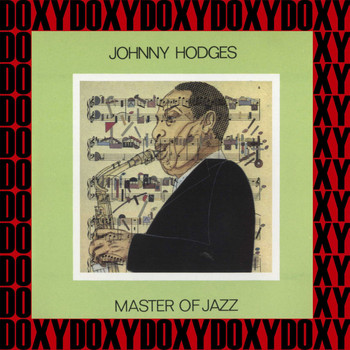 Johnny Hodges - Master Of Jazz (Remastered Version) (Doxy Collection)