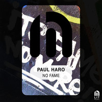 Paul Haro - No Fame