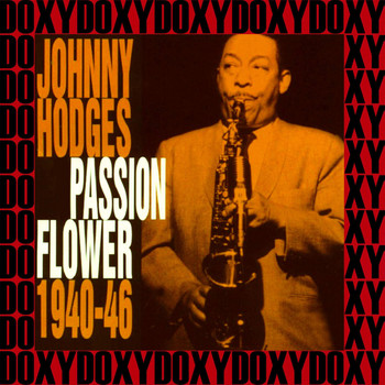 Johnny Hodges - Passion Flower 1940-1946 (Remastered Version) (Doxy Collection)