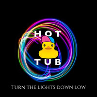 Hot Tub - Turn the Lights Down Low
