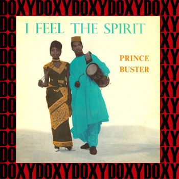Prince Buster - I Feel The Spirit (Remastered Version) (Doxy Collection)