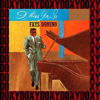 Fats Domino - I Miss You So (Remastered Version) (Doxy Collection)