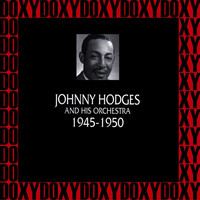Johnny Hodges - In Chronogical 1945 - 1950 (Remastered Version) (Doxy Collection)