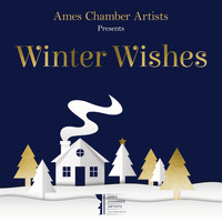 Ames Chamber Artists - Winter Wishes