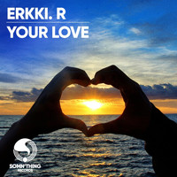Erkki. R - Your Love