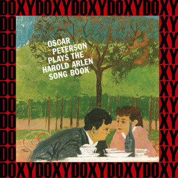 Oscar Peterson - Plays the Harold Arlen Songbook (Remastered Version) (Doxy Collection)