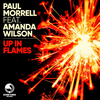 Paul Morrell featuring Amanda Wilson - Up in Flames