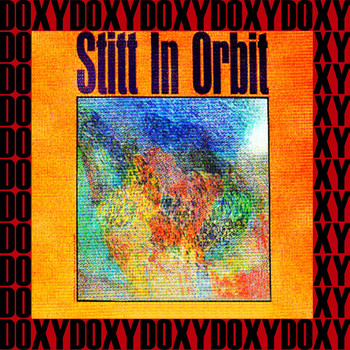 Sonny Stitt - Stitt In Orbit (Remastered Version) (Doxy Collection)