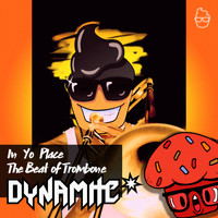 Dynamite - The Beat Of Trombone (Explicit)