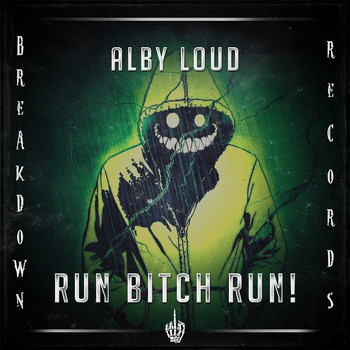 Alby Loud - Run Bitch Run! (Explicit)