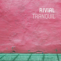 Rivial - Tranquil