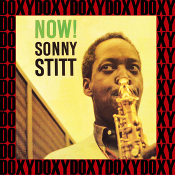 Sonny Stitt - Now! (Remastered Version) (Doxy Collection)