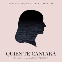 Alberto Iglesias - Quién te cantará (Original Motion Picture Soundtrack)