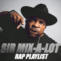 Sir Mix-A-Lot - Sir Mix-A-Lot Rap Playlist (Explicit)