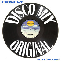 firefly - Stay (No Time) [Disco Mix]