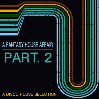 Various Artists - A Fantasy House Affair,Part.2 (A Disco House Selection)
