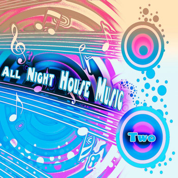 Various Artists - All Night House Music,Two (House Selected Flavours)