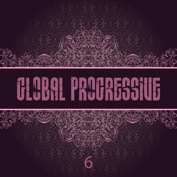 Various Artists - Global Progressive, Vol. 6