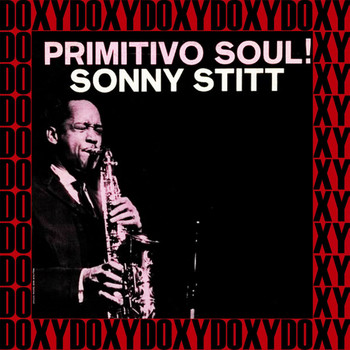 Sonny Stitt - Primitivo Soul (Remastered Version) (Doxy Collection)