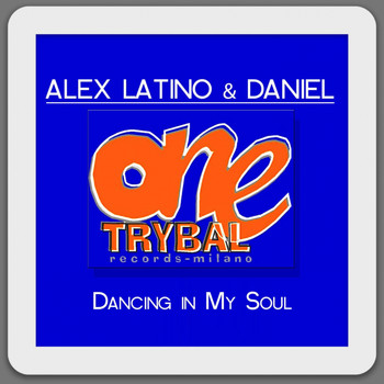 Alex Latino, Daniel - Dancing in My Soul