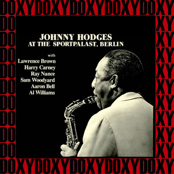 Johnny Hodges - At The Sportpalast, Berlin (Remastered Version) (Doxy Collection)