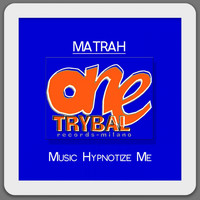 Matrah - Music Hypnotize Me