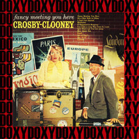 Rosemary Clooney with Bing Crosby - Fancy Meeting You Here (Bluebird First, Remastered Version) (Doxy Collection)