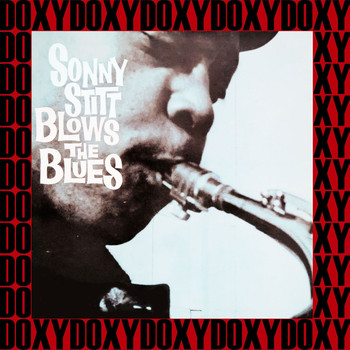 Sonny Stitt - Sonny Stitt Blows The Blues (Remastered Version) (Doxy Collection)