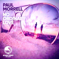 Paul Morrell - No Ordinary Love (REMIXES)