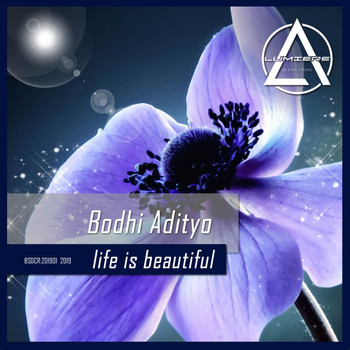 Bodhi Adityo - Life Is Beautiful