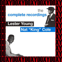 Lester Young & Nat King Cole - Lester Young & Nat King Cole, The Complete Recordings (Remastered Version) (Doxy Collection)