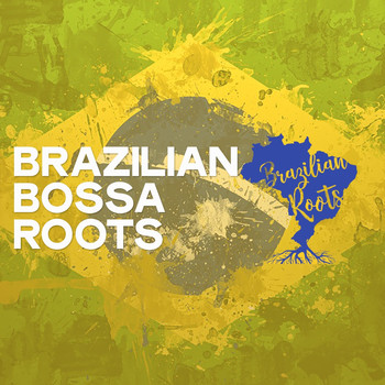 Various Artists - Brazilian Bossa Roots