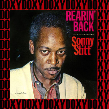 Sonny Stitt - Rearin' Back (Remastered Version) (Doxy Collection)