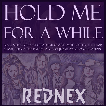Rednex - Hold Me for a While (feat. Zoe, Moe Lester the Limp, Cash, Pervis the Palergator & Jiggie McClagganahan) [Valentine Version] [Unplugged]