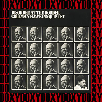 Coleman Hawkins Quintet - Disorder At The Border (Remastered Version) (Doxy Collection)