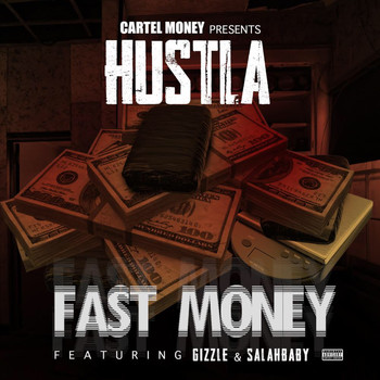 Hustla - Fast Money (feat. Gizzle & SalahBaby) (Explicit)