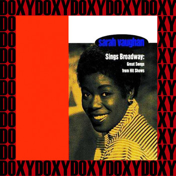 Sarah Vaughan And Her Trio - Sarah Vaughan Sings Broadway: Great Songs From Hit Shows (Expanded, Remastered Version) (Doxy Collection)